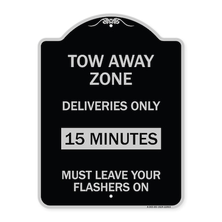 Tow Away Zone Deliveries 15 Minutes Must Leave Your Flashers On Alum Sign, 24" x 18", BS-1824-22803